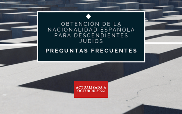 Guía de preguntas frecuentes (FAQ) sobre solicitudes de nacionalidad española para sefardies incompletas o pendientes