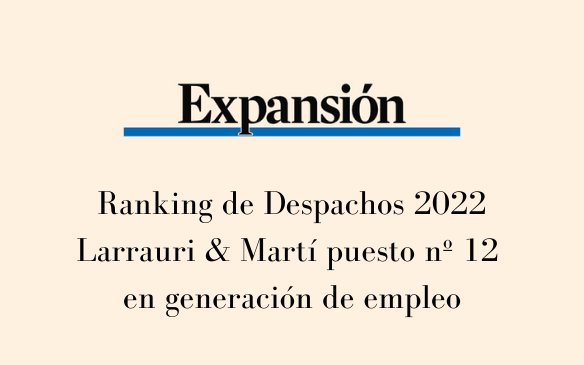 Larrauri & Martí ocupa el puesto nº 12 del Ranking Expansión en generación...